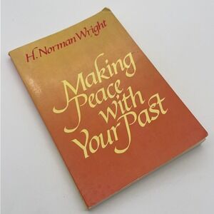 Making Peace with Your Past H Norman Wright Paperback 1985‎ Self-Help Christian